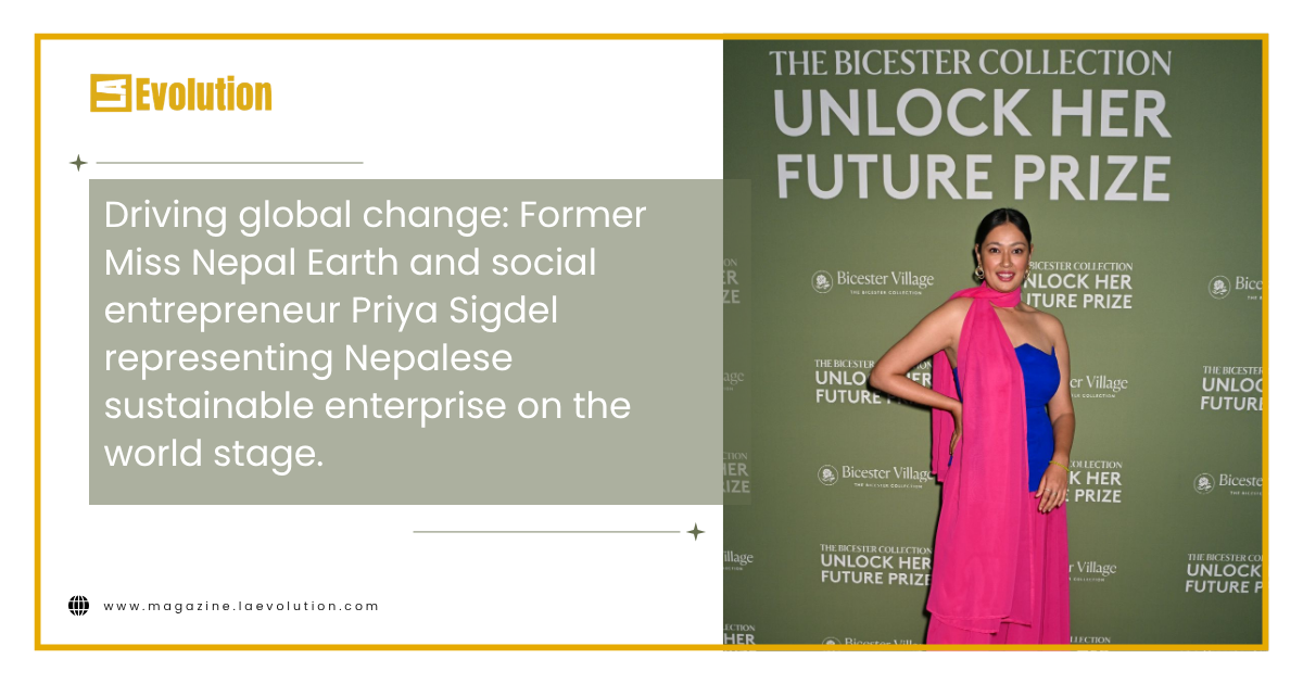 Miss Nepal Earth, Priya Sigdel: Stitching Purpose into Radical Sustainability