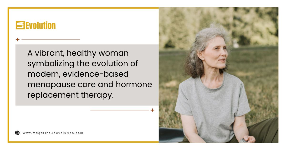 The Evolution of Hormone Replacement Therapy and Menopause Care
